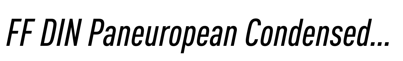 FF DIN Paneuropean Condensed Medium Italic